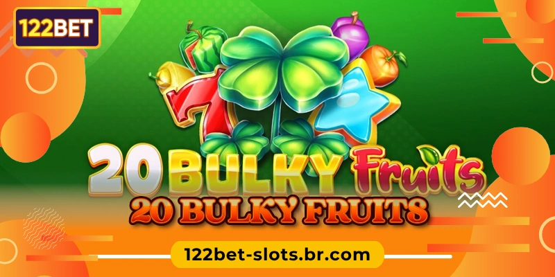 20 Bulky Fruits