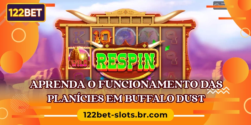 Aprenda o funcionamento das planícies em Buffalo Dust
