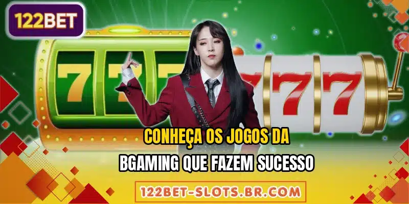 Conheça os jogos da BGaming que fazem sucesso