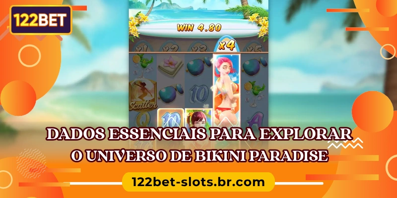 Dados essenciais para explorar o universo de Bikini Paradise