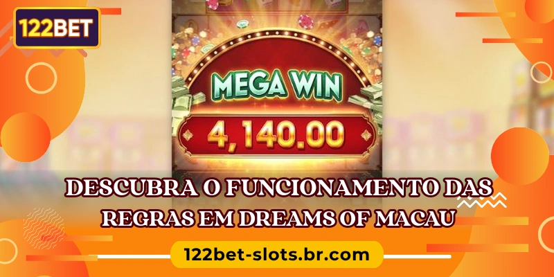 Descubra o funcionamento das regras em Dreams Of Macau