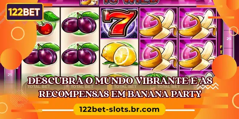Descubra o mundo vibrante e as recompensas em Banana Party