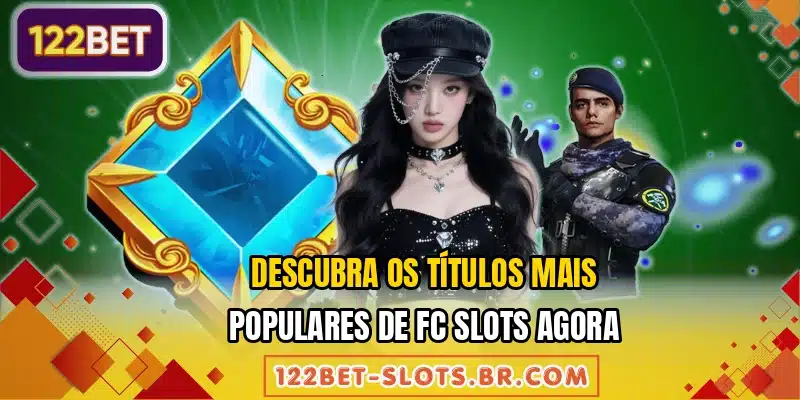 Descubra os títulos mais populares de FC Slots agora