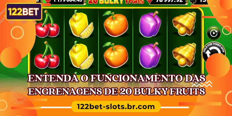 Entenda o funcionamento das engrenagens de 20 Bulky Fruits