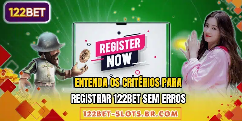 Entenda os critérios para registrar 122BET sem erros