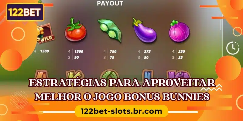 Estratégias para aproveitar melhor o jogo Bonus Bunnies