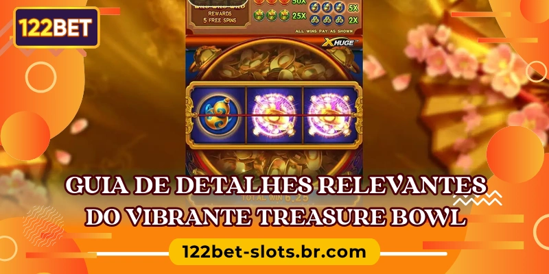 Guia de detalhes relevantes do vibrante Treasure Bowl