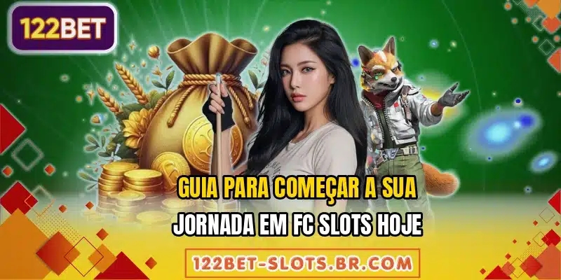 Guia para começar a sua jornada em FC Slots hoje