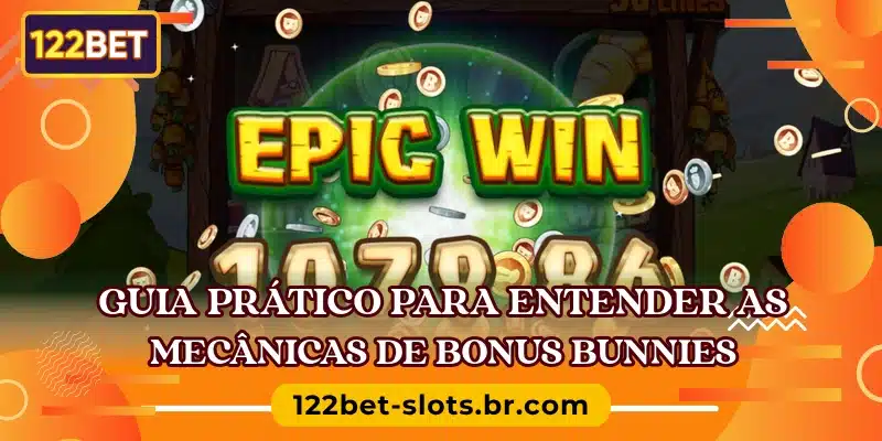 Guia prático para entender as mecânicas de Bonus Bunnies