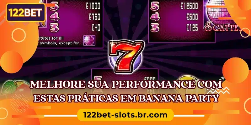 Melhore sua performance com estas práticas em Banana Party