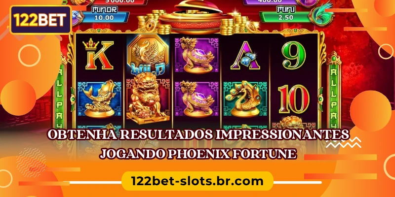 Obtenha resultados impressionantes jogando Phoenix Fortune