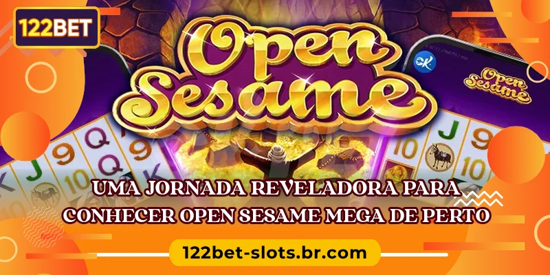 Uma jornada reveladora para conhecer Open Sesame Mega de perto