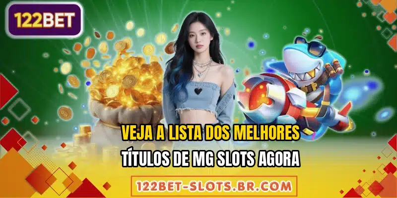 Veja a lista dos melhores títulos de MG Slots agora